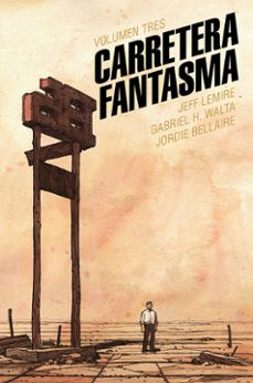 carretera fantasma. volumen 3-jeff lemire-gabriel h. walta-jordie bellaire-9791387927196