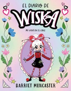 el diario de wiska 1 - mi vida en el cole (ebook)-harriet muncaster-9791387949396