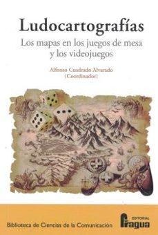 ludocartografias. los mapas en los juegos de mesa y los videojueg os.-alfonso cuadrado alvarado-9791399121896