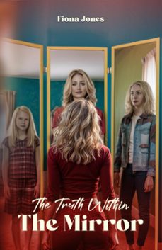 the truth within the mirror (ebook)-fiona jones-9798227177896