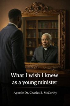 what i wish i knew as a young minister (ebook)-charles benaiah mccarthy-9798231779796
