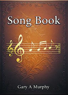 song book-gary a. murphy-9798231809196