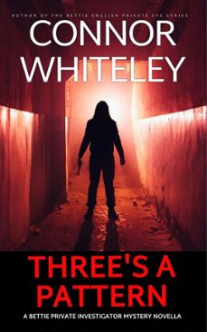 three's a pattern: a bettie private investigator mystery novella (ebook)-connor whiteley-9798231876396