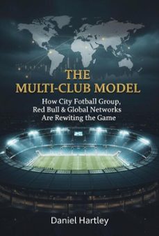 multi-club ownership in football: strategy, power, and the future of the global game (ebook)-daniel hartley-9798233970696