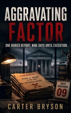 aggravating factor: one buried report. nine days until execution. (ebook)-carter bryson-9798235913196
