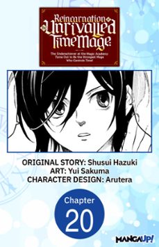reincarnation of the unrivalled time mage: the underachiever at the magic academy turns out to be the strongest mage who controls time! @020 (ebook)-shusui hazuki-yui sakuma-9798893708196
