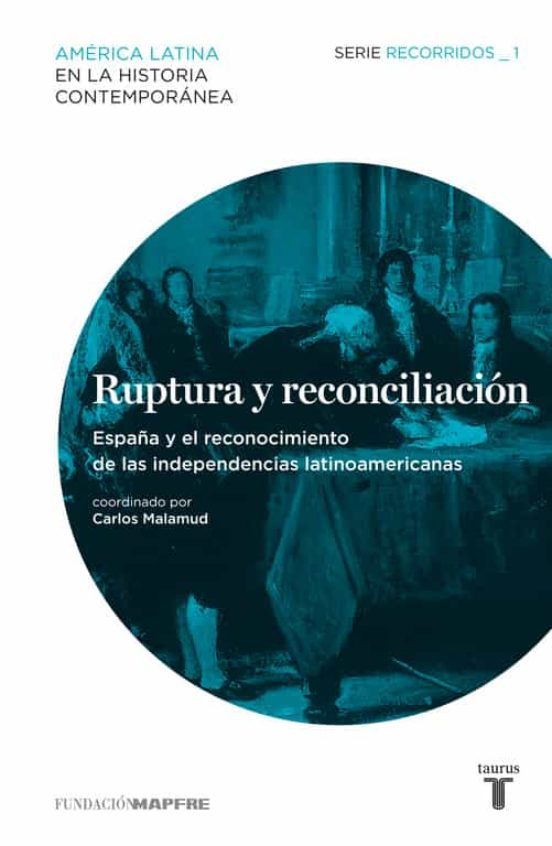 Portada de Ruptura Y Reconciliación. España Y El Reconocimiento