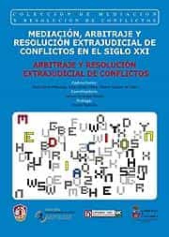 Portada de Mediación, Arbitraje Y Resolución Extrajudicial De Conflictos En El Siglo Xxl
