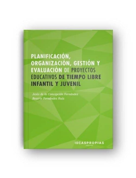 Portada de Planificación, Organización, Gestión Y Evaluación De Proyectos Educativos De Tiempo Libre Infantil Y Juvenil