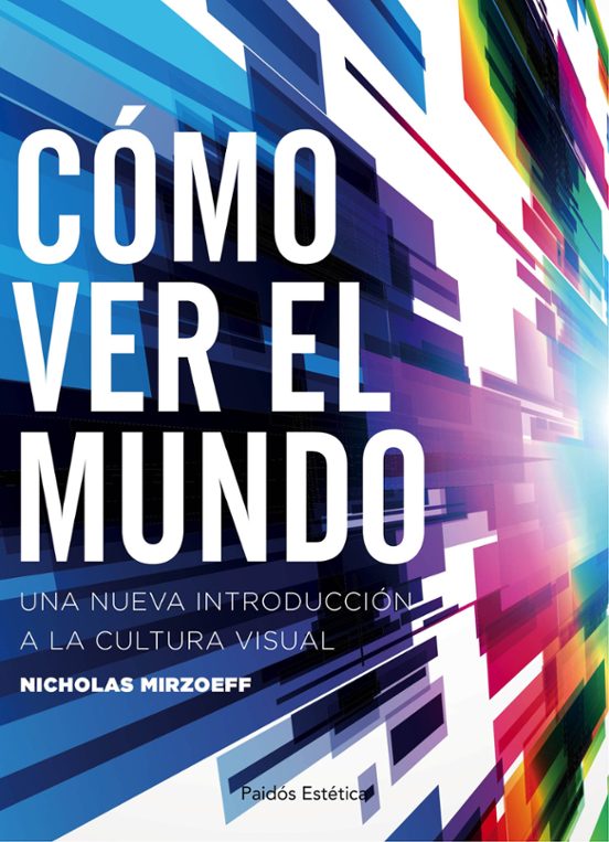 Portada de Cómo ver el Mundo: Una Nueva Introducción a la Cultura Visual