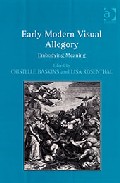 Early Modern Visual Allegory: Embodying Meaning por Cristelle Baskins;
Lisa Rosenthal
