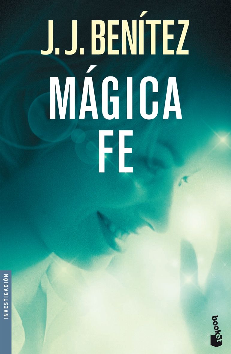 Magica Fe por J.j. Benitez