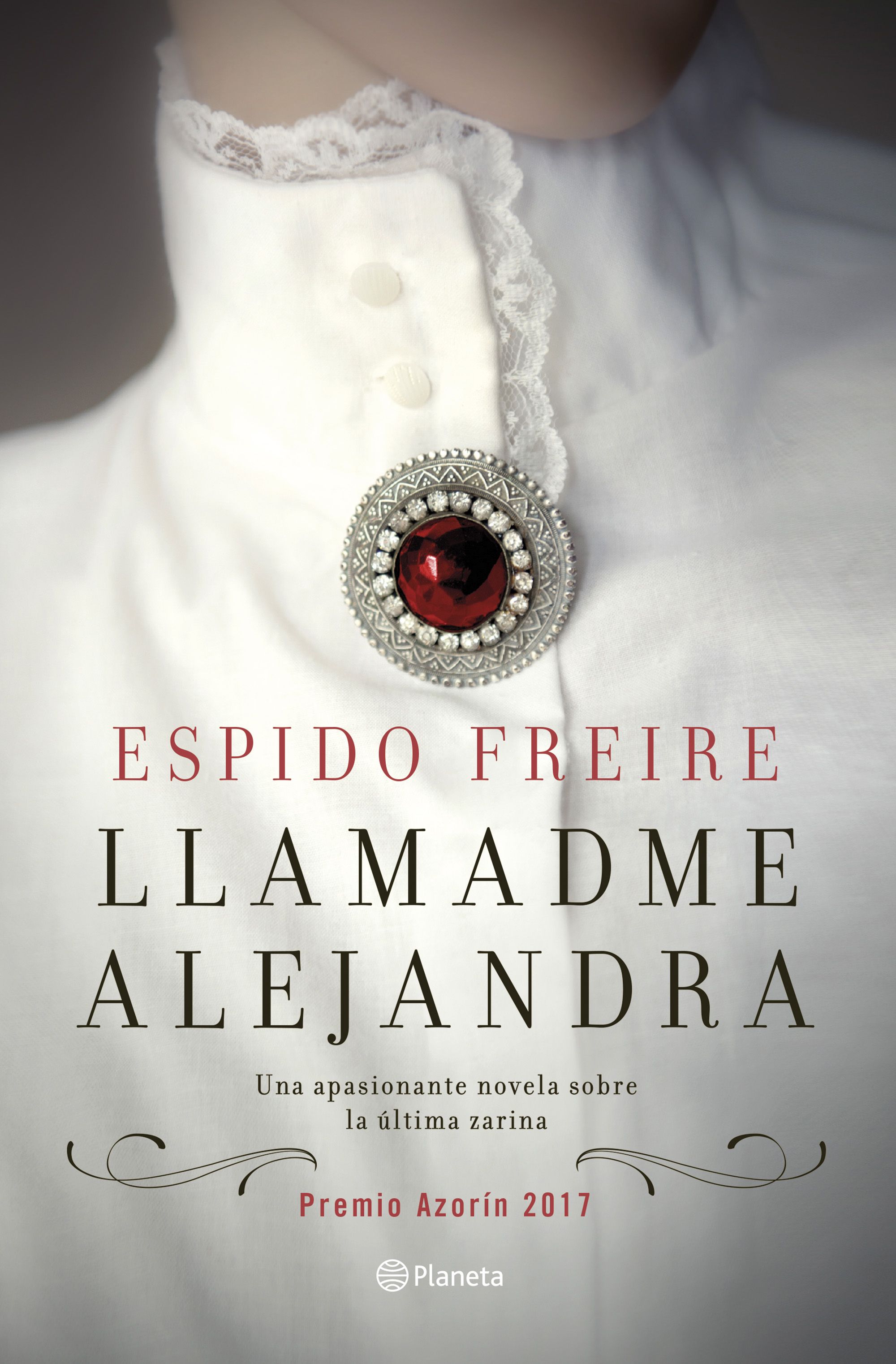 Llamadme Alejandra (premio Azorín De Novela 2017) por Espido Freire