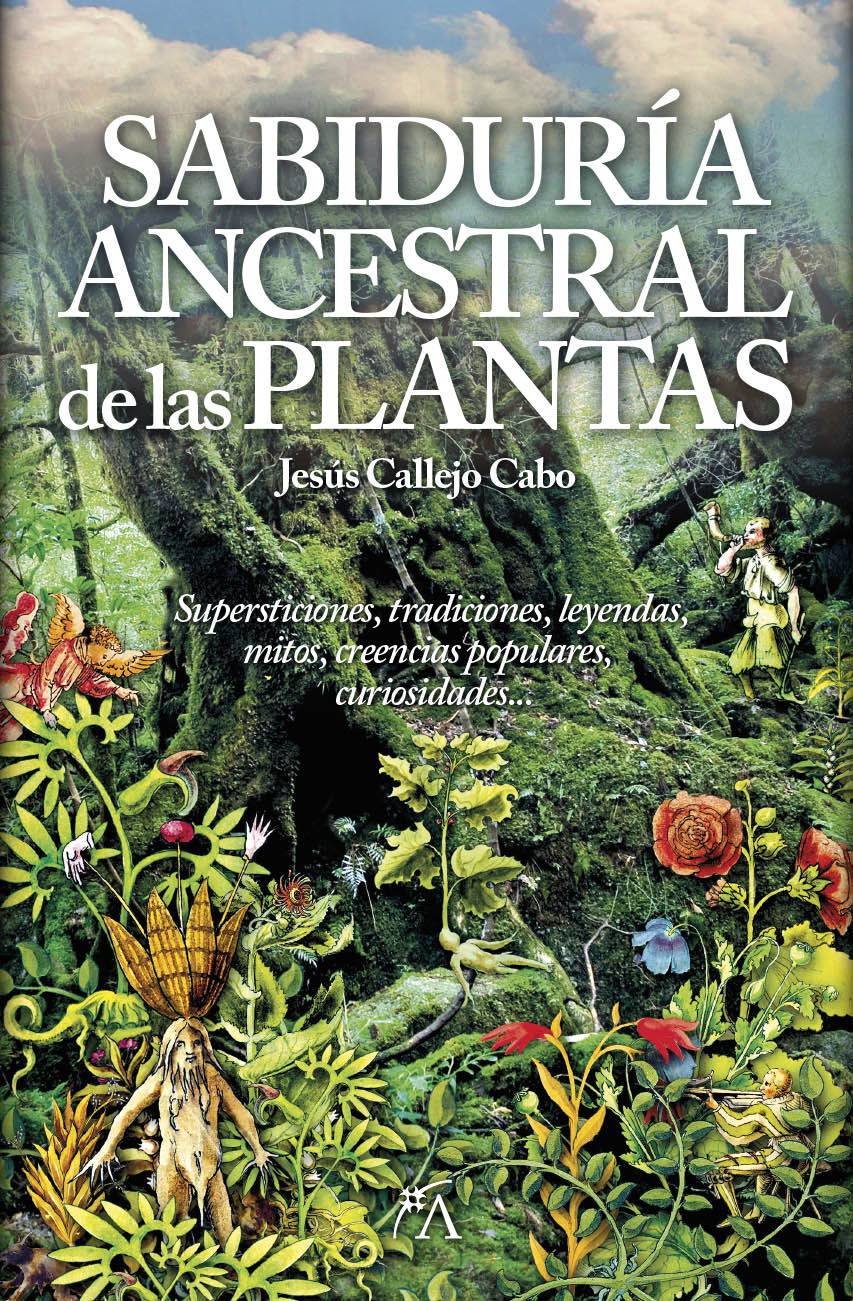 Sabiduría Ancestral De Las Plantas por Jesus Callejo Cabo