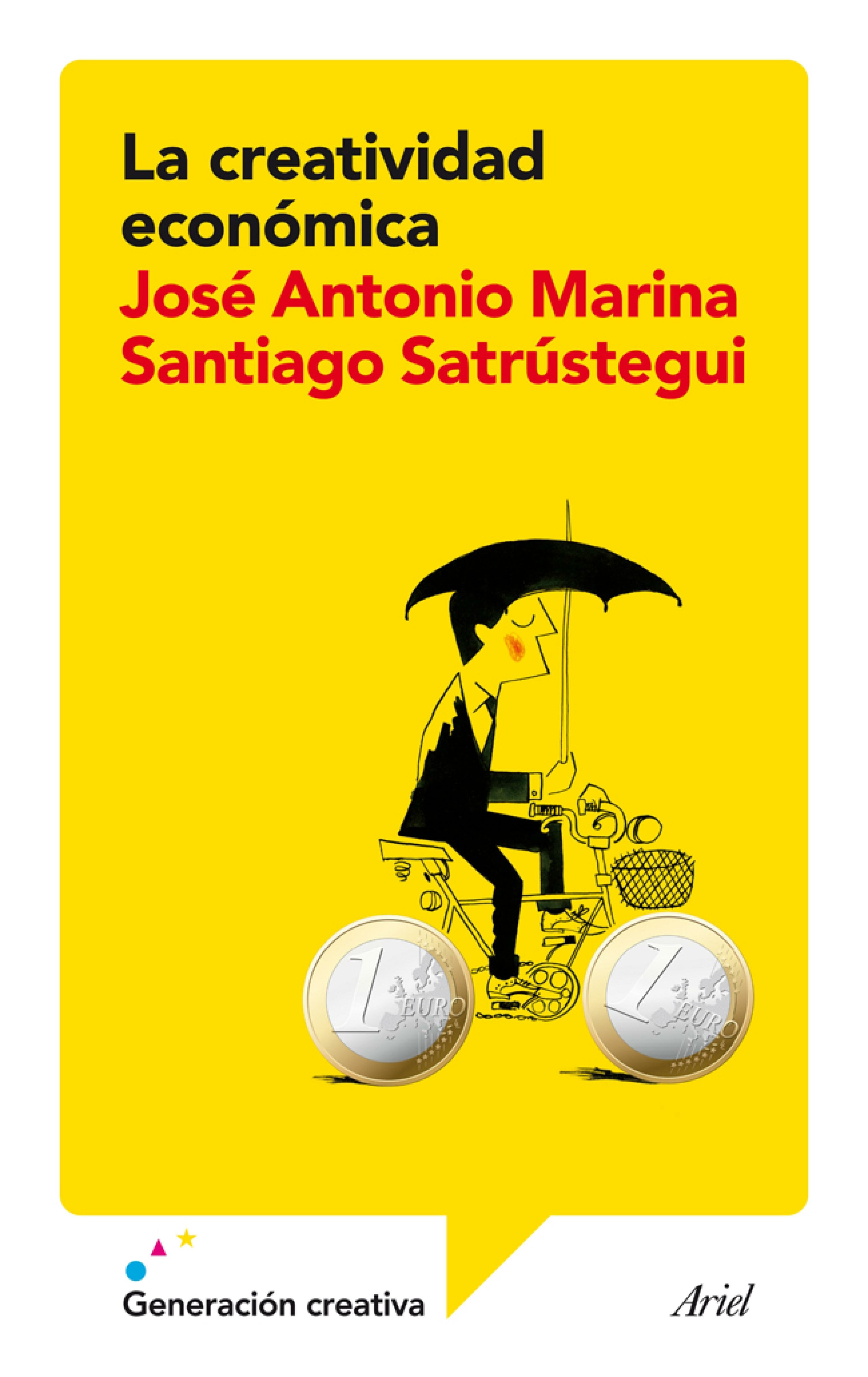 La Creatividad Económica por Jose Antonio Marina, Santiago Satrustegui