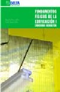 Fundamentos Fisicos De La Edificacion 1: Ejercicios Resueltos por Begoña Blasco Laffon;
Emilia Blasco Laffon