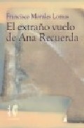 El Extraño Vuelo De Ana Recuerda por Francisco Morales Lomas epub