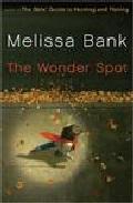 The Wonder Spot por Melissa Bank