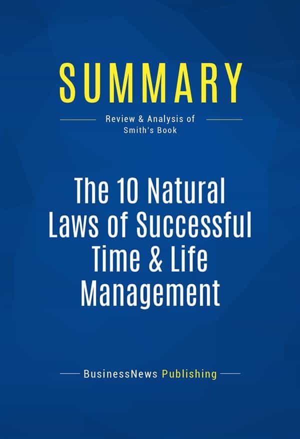 summary: the 10 natural laws of successful time & life management (ebook)-