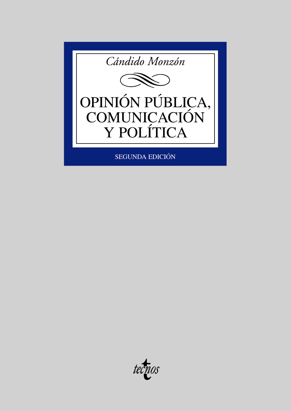 Opinion Publica, Comunicacion Y Politica (2ª Ed.) por Candido Monzon