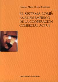 El Sistema Lome: Analisis Empirico De La Cooperacion Comercial Ac P-ue por Carmen Maria Llorca Rodriguez