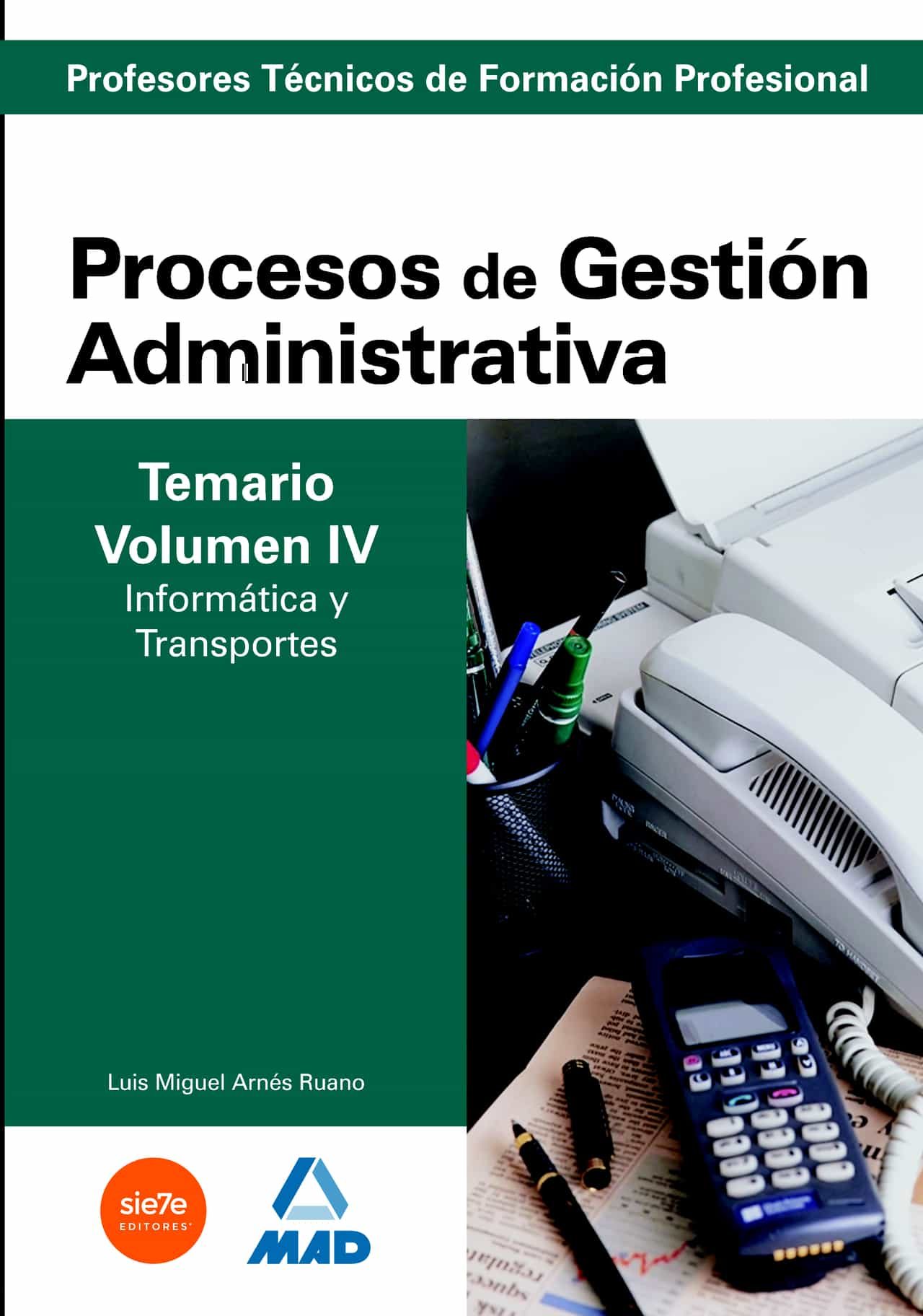 Cuerpo De Profesores Tecnicos De Formacion Profesional. Procesos De Gestion Administrativa. Temario (vol. Iv). Informatica Y Transportes por Vv.aa.