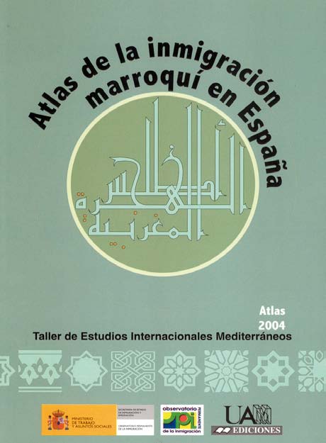 Atlas De La Inmigracion Marroqui En España 2004: Taller De Estudi Os Internacionales Mediterraneos por Bernabe Lopez Garcia