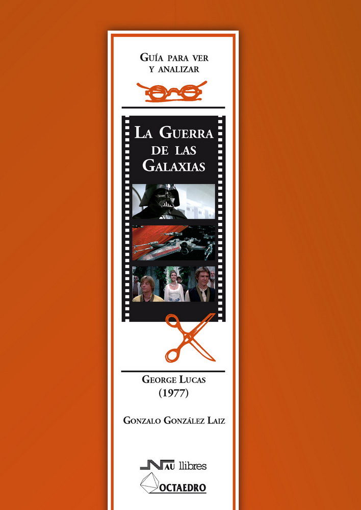 Guia Para Ver: La Guerra De Las Galaxias George Lucas por Gonzalo Gonzalez Laiz epub