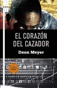 El Corazon Del Cazador por Deon Meyer