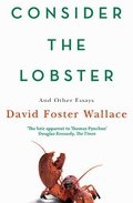 Consider The Lobster por David Foster Wallace