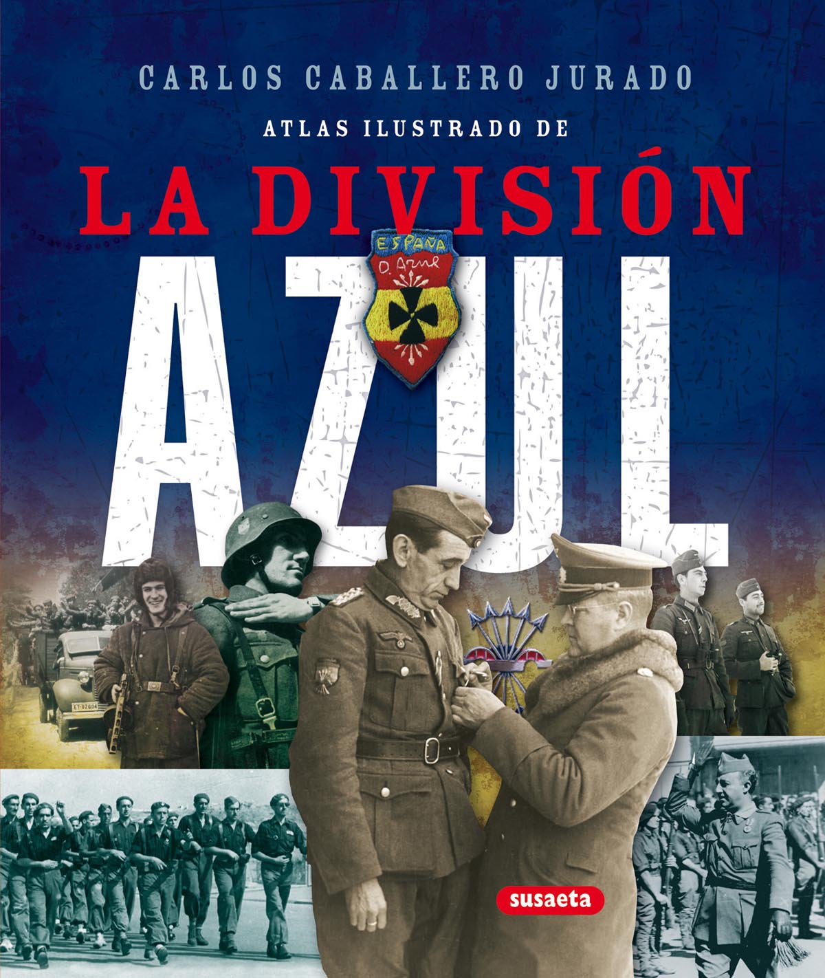 Enciclopedia Ilustrada De La Division Azul por Vv.aa.