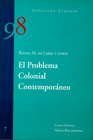 El Problema Colonial Contemporaneo (clasicos Del 98) por Rafael M. Labra Et Al.