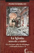 La Iglesia: Misterio Y Mision. Diez Lecciones Sobre La Eclesiolog Ia Del Concilio Vaticano Ii por Pedro Rodriguez Garcia