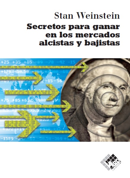 Secretos Para Ganar En Los Mercados Alcistas por Stan Weinstein