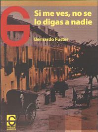 Si Me Ves, No Se Lo Digas A Nadie por Bernardo Fuster