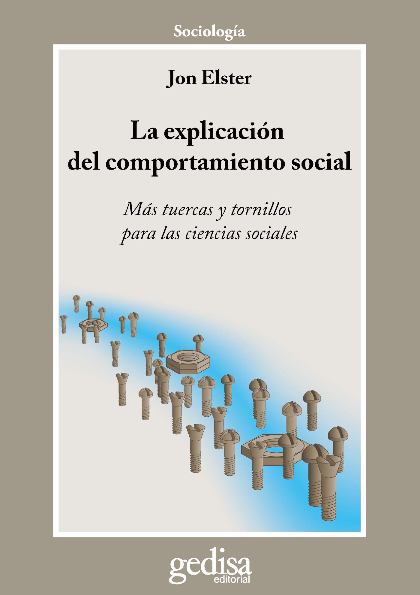 La Explicación Del Comportamiento Social por Jon Elster