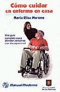 Como Cuidar Un Enfermo En Casa por Maria Elisa Moreno