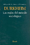 Las Reglas Del Metodo Sociologico por David Emile Durkheim