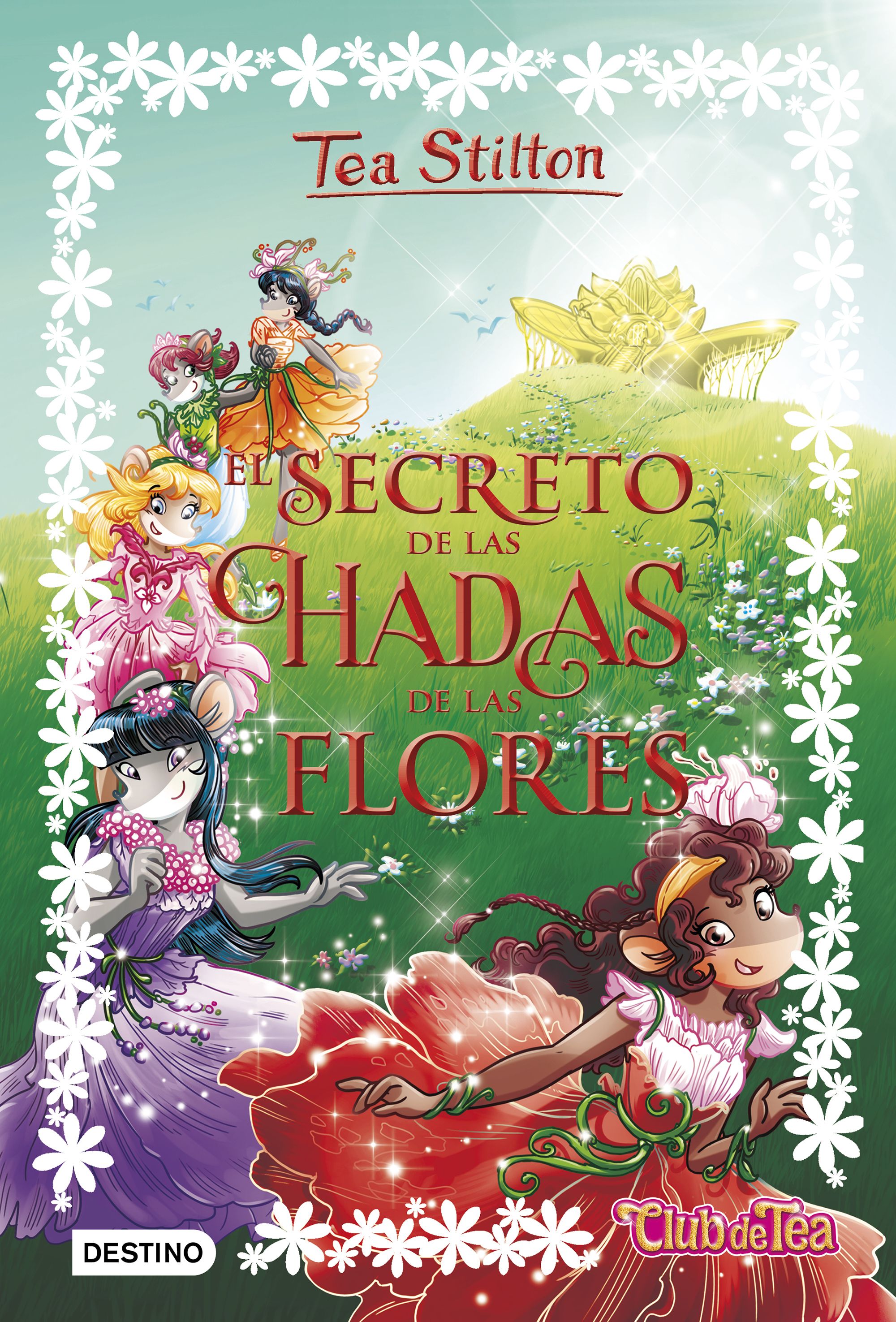 Tea Stilton Especial 5: El Secreto De Las Hadas De Las Flores por Tea Stilton