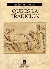 ¿que Es La Tradicion? por Elemire Zolla