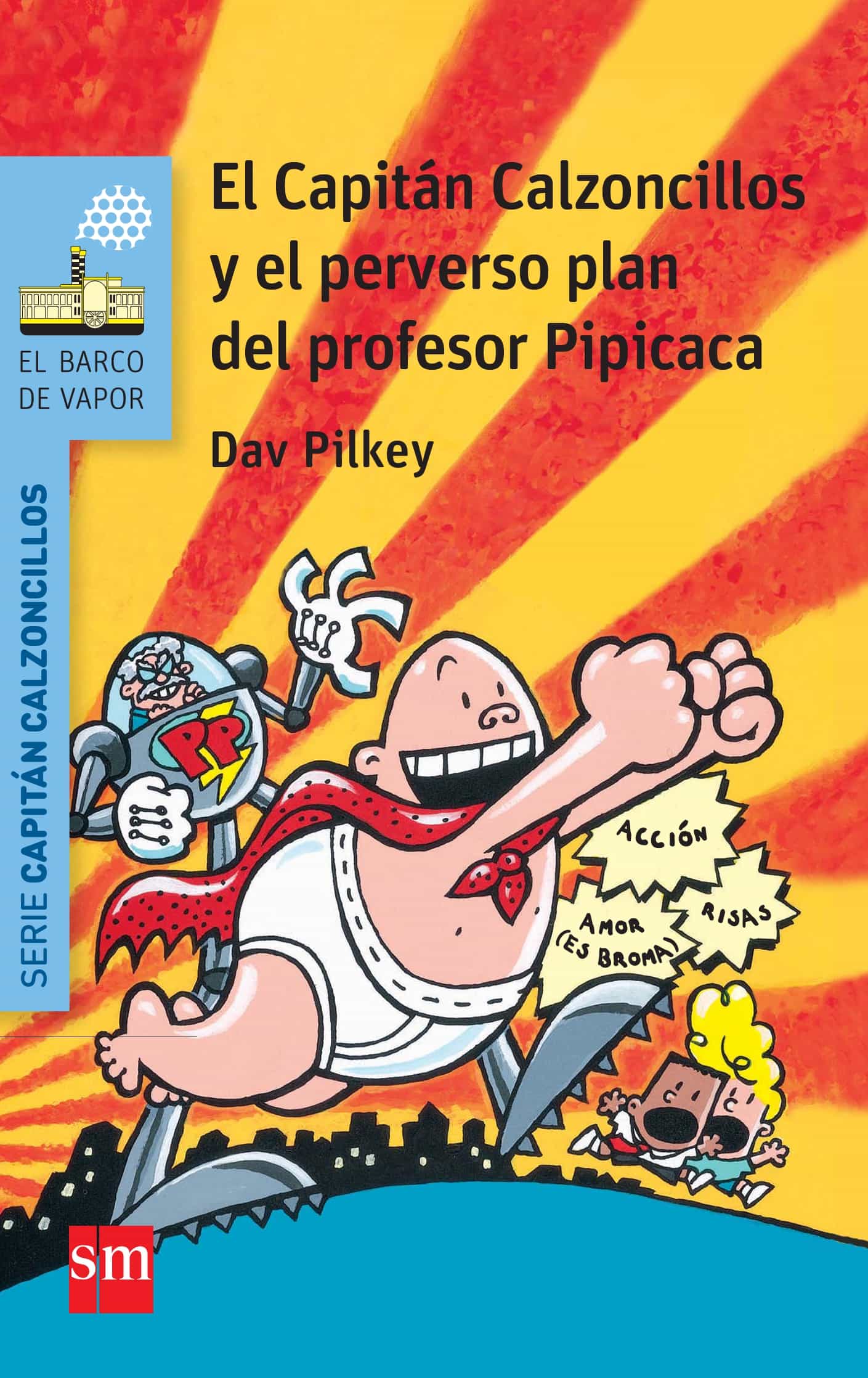 4 El Capitan Calzoncillos Y El Perverso Plan Del Profesor Pipica- Ca por Dav Pilkey
