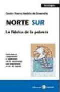 Norte Sur. La Fabrica De La Pobreza por Vv.aa.