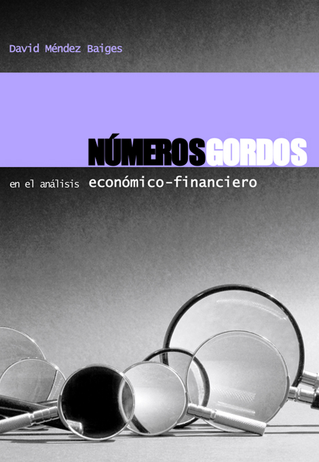 Numeros Gordos En El Analisis Economico-financiero por David Mendez Baiges
