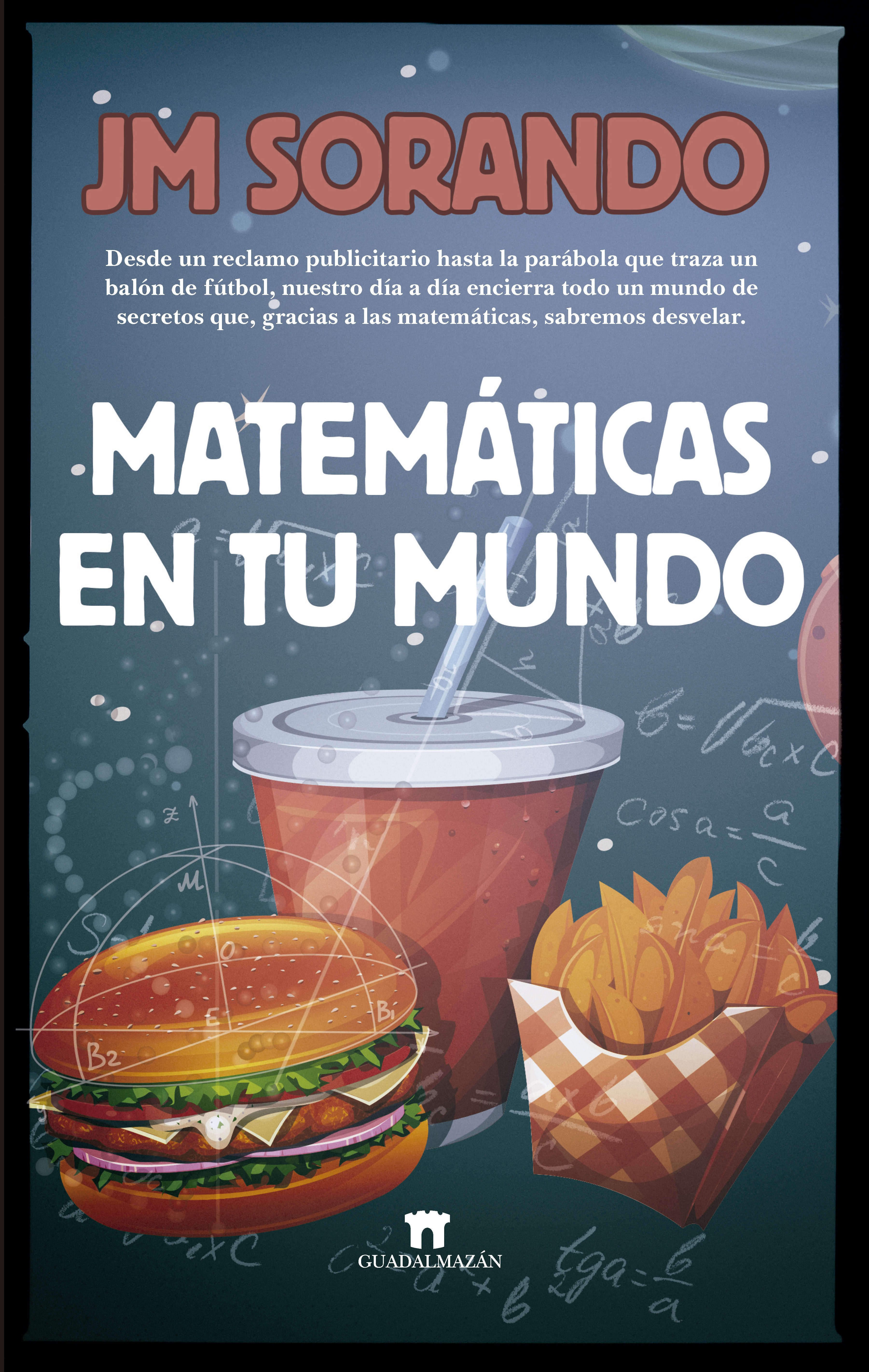 Matemáticas En Tu Mundo por Jose Maria Sorando Muzas