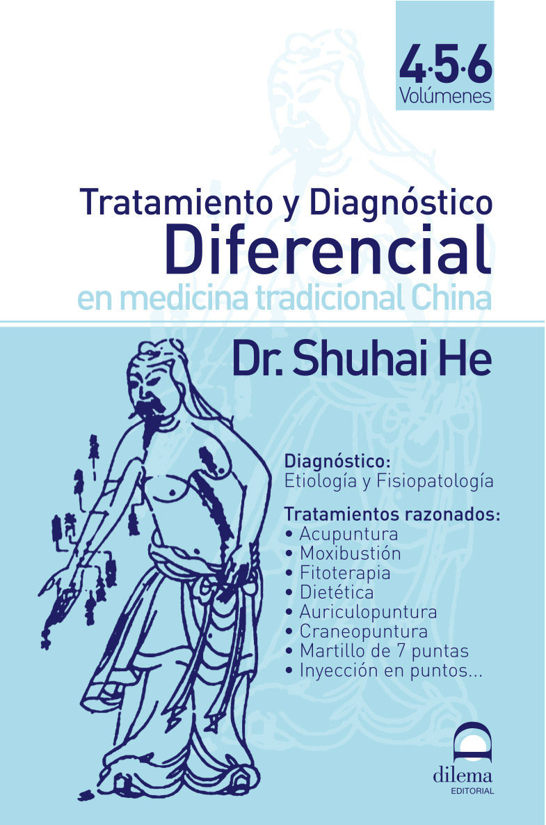 Tomos 4-5-6 Tratamiento Y Diagnostico Diferencial En Medicina Tradicional China por Shuhai He
