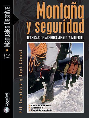 Montaña Y Seguridad, Tecnicas De Aseguram por Pit Schubert