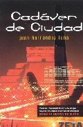 Cadaver De Ciudad por Juan Hernandez Luna