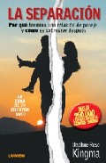 La Separacion. Por Que Termina La Relacion De Pareja Y Como Se So Brevive Despues por Daphne Kingma Kingma