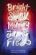 Bright Shiny Morning por James Frey