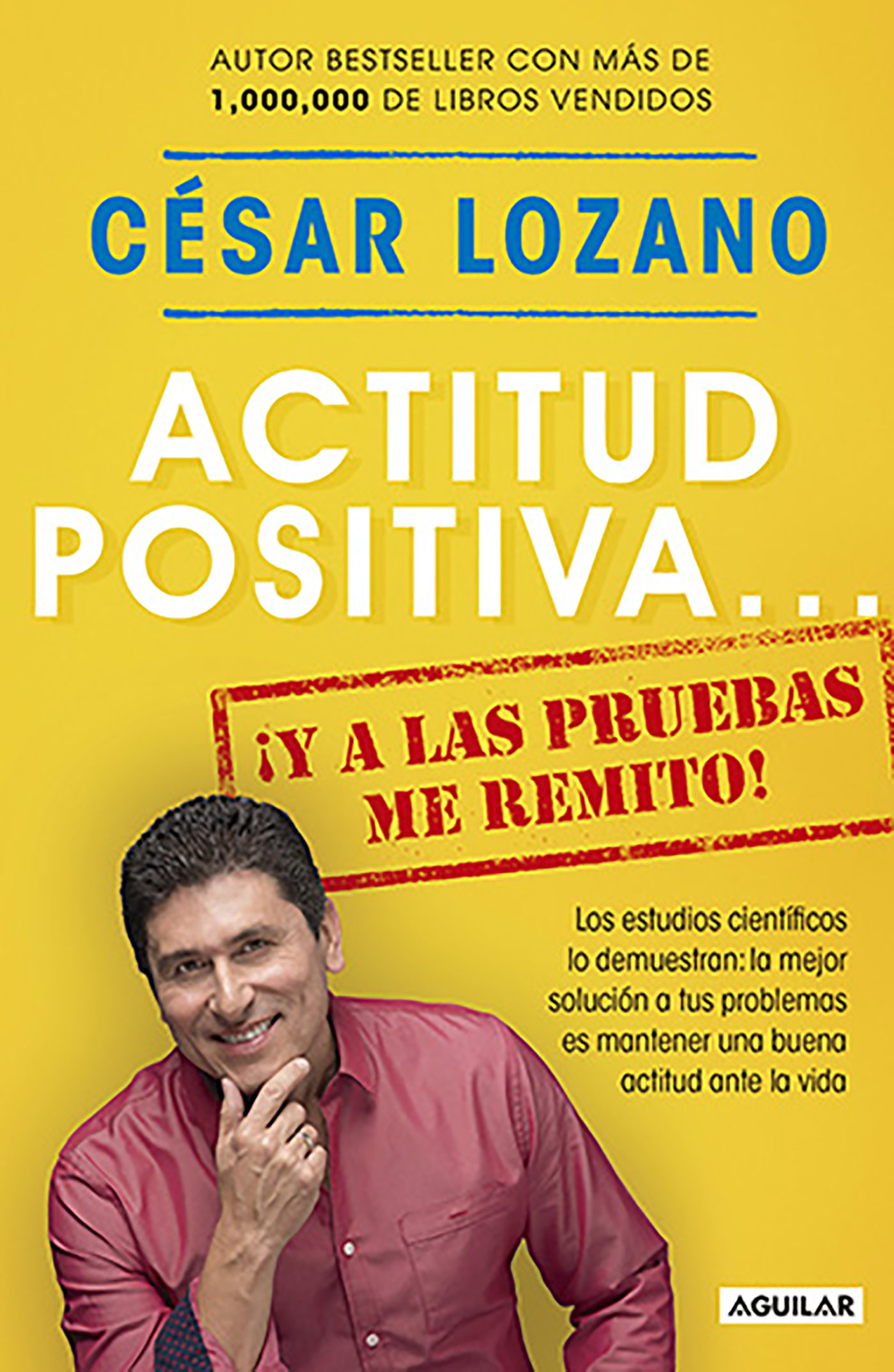 Actitud Positiva ¡y A Las Pruebas Me Remito Ebook Cesar Lozano